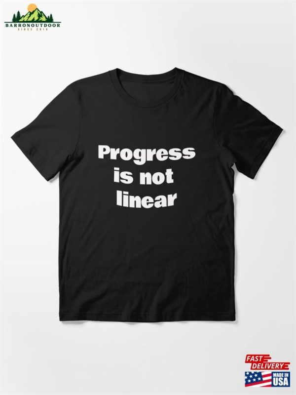 Progress Is Not Linear Essential T-Shirt Classic Hoodie