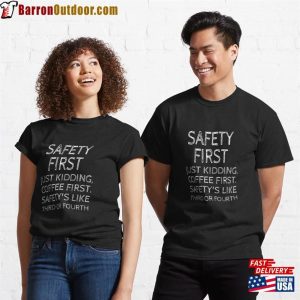 Safety First Just Kidding Coffee First! Can Wait Lover Classic T-Shirt Hoodie