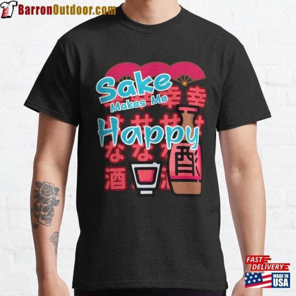 Sake Makes Me Happy! (01) Classic T-Shirt Unisex Hoodie