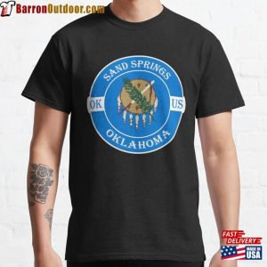 Sand Springs Oklahoma Flag Usa Seal Stamp Badge Travel Souvenir Classic T-Shirt Sweatshirt Hoodie