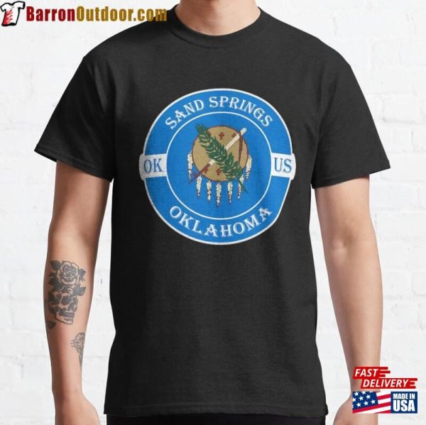 Sand Springs Oklahoma Flag Usa Seal Stamp Badge Travel Souvenir Classic T-Shirt Sweatshirt Hoodie