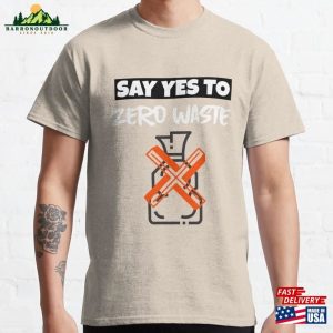 Say Yes To Zero Waste Classic T-Shirt