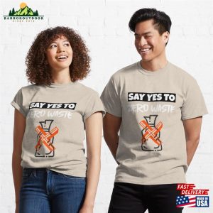 Say Yes To Zero Waste Classic T Shirt 3