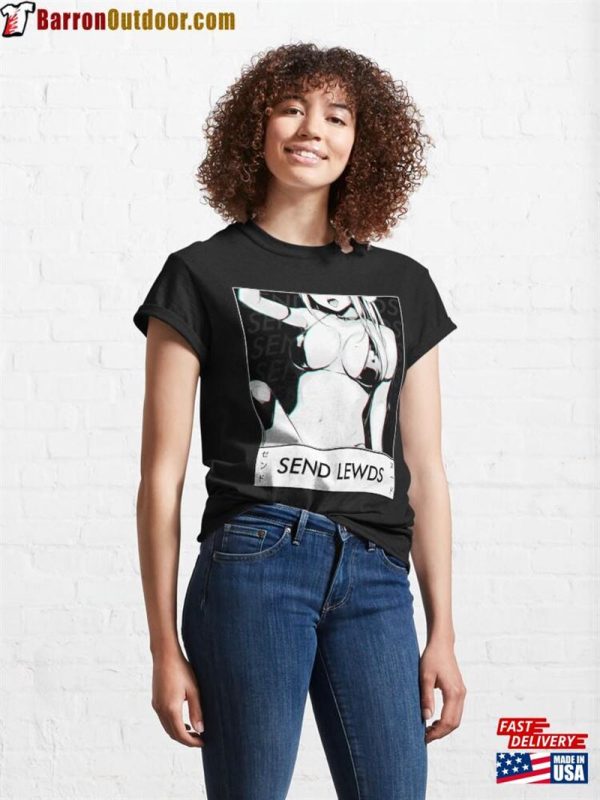 Send Lewds Classic T-Shirt Unisex