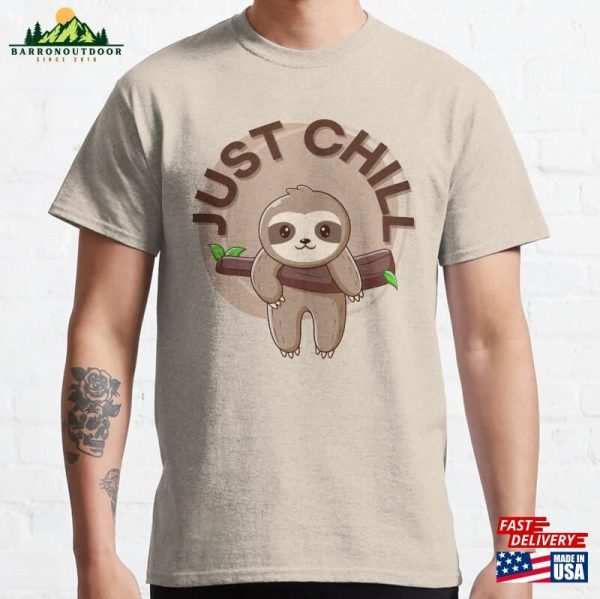 Sloth Says Just Chill Classic T-Shirt Unisex