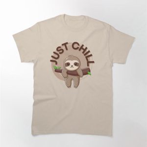 Sloth Says Just Chill Classic T-Shirt Unisex