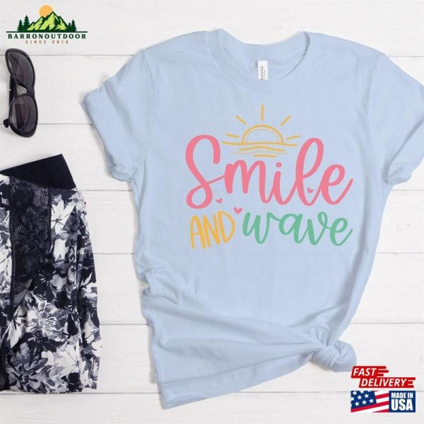 Smile And Wave T-Shirt Woman Summer Tee Man Hoodie Sweatshirt