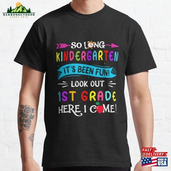 So Long Kindergarten Look Out 1St Grade Here I Come Classic T-Shirt Unisex