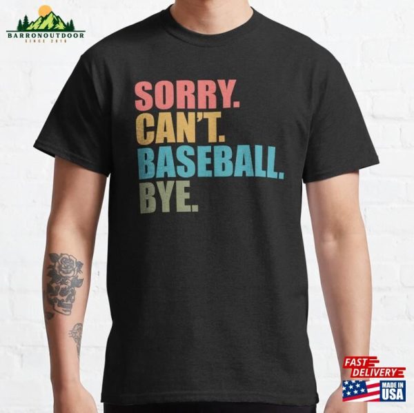 Sorry Can’t Baseball Bye Mom Retro T-Shirt Sweatshirt