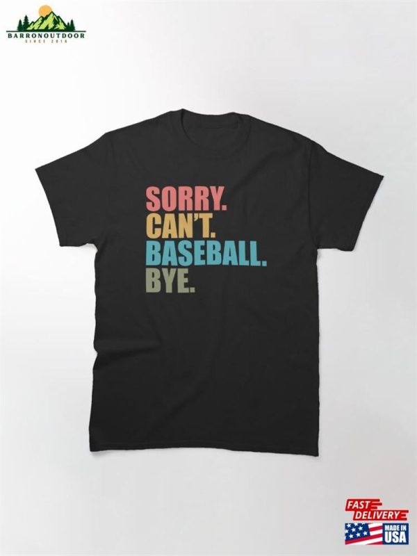 Sorry Can’t Baseball Bye Mom Retro T-Shirt Sweatshirt