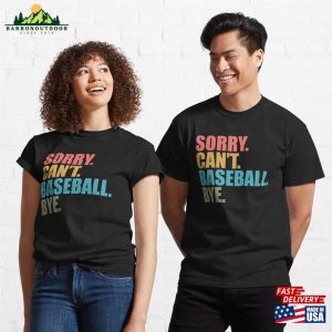 Sorry Can’t Baseball Bye Mom Retro T-Shirt Unisex