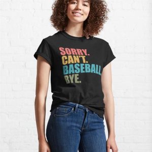 Sorry Cant Baseball Bye Mom Retro T Shirt Unisex 4