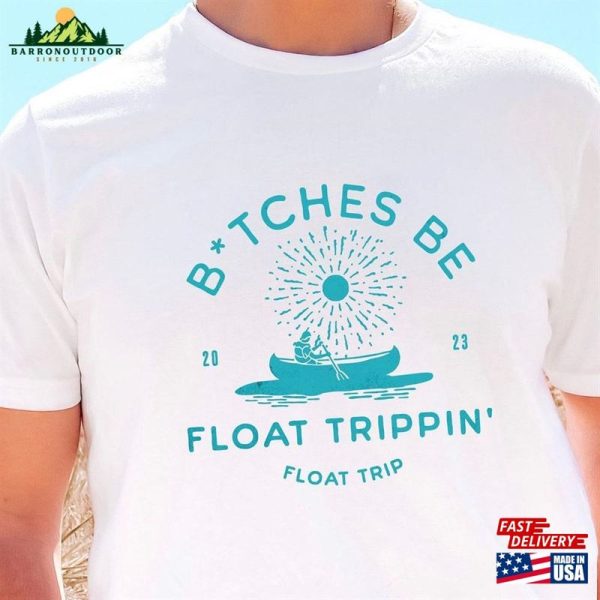 Summer Float Trip 2023 Group Funny T-Shirt Censored Bitches Be Trippin River Tee Sweatshirt Classic