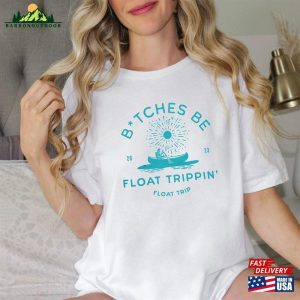 Summer Float Trip 2023 Group Funny T Shirt Censored Bitches Be Trippin River Tee Sweatshirt Classic 3