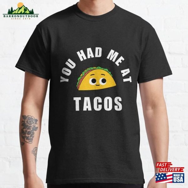 Taco You Had Me At Tacos Cinco De Mayo Mexican Food Lover Classic T-Shirt