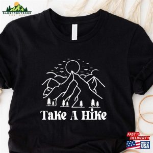 Take A Hike Shirt Hiking Lover T-Shirt Hikers Shirts Classic Hoodie