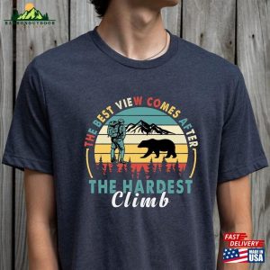 The Best View Comes After Hardest Climb Shirt Nature Is Calling T-Shirts Funny Hiking Unisex Classic