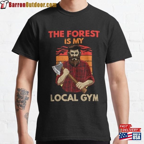 The Forst Is My Local Gym Classic T-Shirt Hoodie