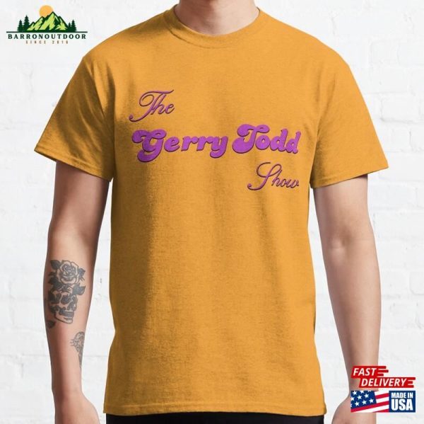 The Gerry Todd Show Classic T-Shirt Sweatshirt Unisex