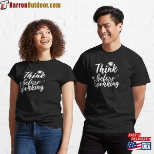 Think Before Speaking Classic T-Shirt Hoodie