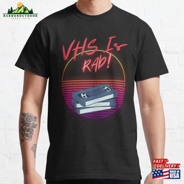 Vhs Is Rad! Classic T-Shirt Hoodie