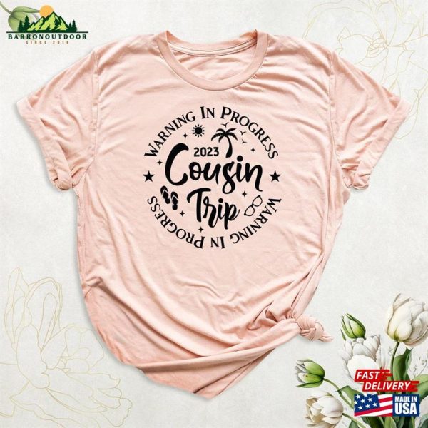 Warning Cousin Trip 2023 In Progress Shirts Summer Vacation Matching Travel Group Shirt Unisex Classic