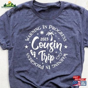 Warning Cousin Trip 2023 In Progress Shirts Summer Vacation Matching Travel Group Shirt Unisex Classic