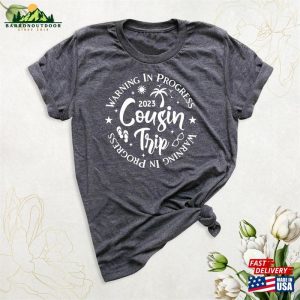 Warning Cousin Trip 2023 In Progress Shirts Summer Vacation Matching Travel Group Shirt Unisex Classic 3