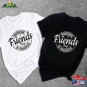 Warning Friends Trip In Progress Shirt 2023 Vacation T Shirt Girls Tee Sweatshirt 3