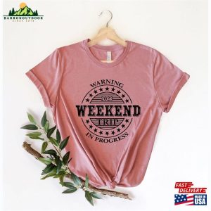 Warning Weekend Trip In Progress Shirt Family Summer Camping Vacation Classic Unisex