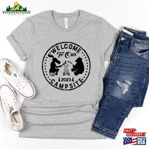 Welcome To Our Campsite T Shirt Funny Camping Tee 2023 Family Classic 3