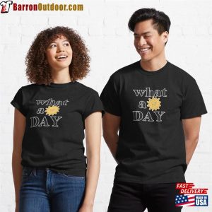 What A Lovely Sunny Day It Is Classic T-Shirt Sweatshirt