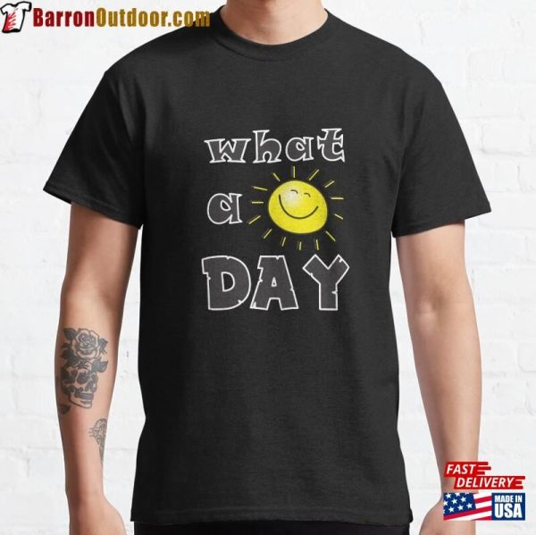 What A Sunny Day It Is ! Classic T-Shirt Hoodie