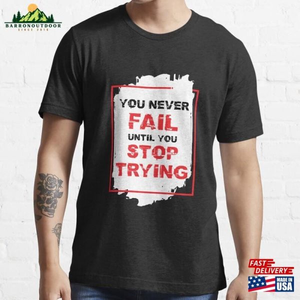 You Never Fail Overcome Failure Essential T-Shirt Classic