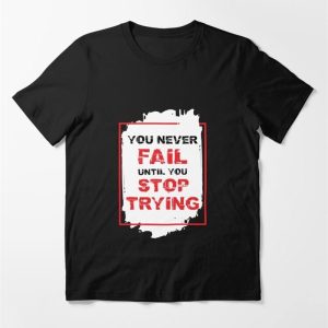 You Never Fail Overcome Failure Essential T-Shirt Classic