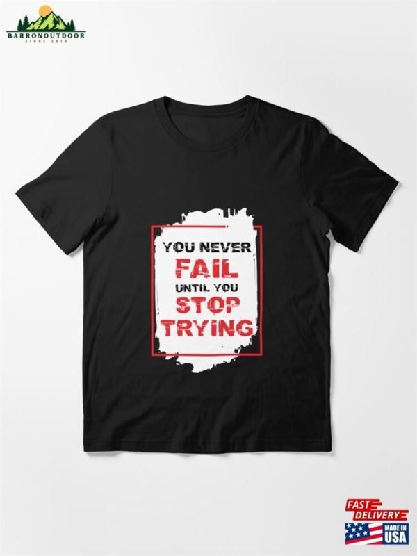 You Never Fail Overcome Failure Essential T-Shirt Classic