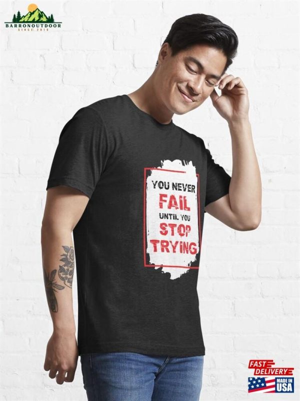 You Never Fail Overcome Failure Essential T-Shirt Classic