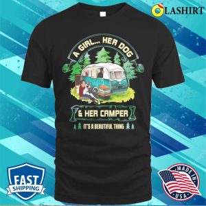 A Girl Her Dog And Her Camper It’s A Beautiful Thing Camping T-shirt