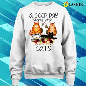 A Good Day Starts With Cats T shirt A Good Day Starts With Cats T shirt 4