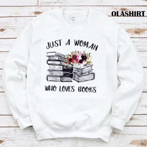 A Woman Who Loves Books Reader Reading Lover T-shirt