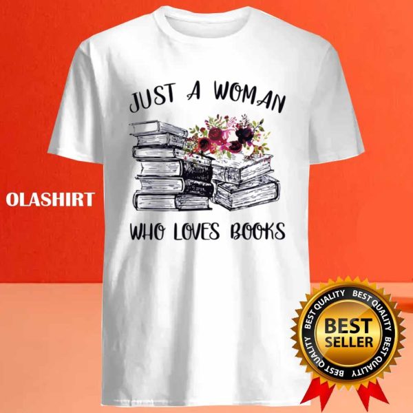 A Woman Who Loves Books Reader Reading Lover T-shirt