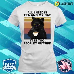 All I Need Is Tea And My Cat Funny Gift shirt Vintage Tee Escaping The Too Peopley Outside 1