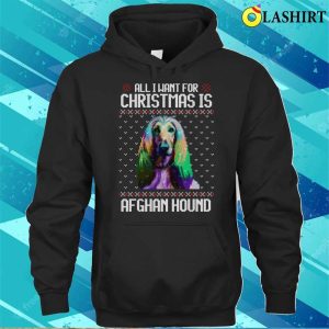 All I Want For Christmas Is Afghan Hound Christmas Gift For Dog Lover T shirt 3