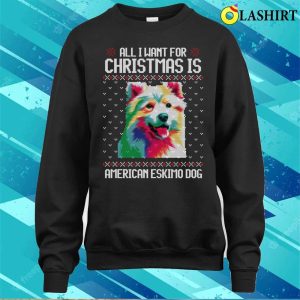 All I Want For Christmas Is American Eskimo Christmas Gift For Dog Lover T shirt 4