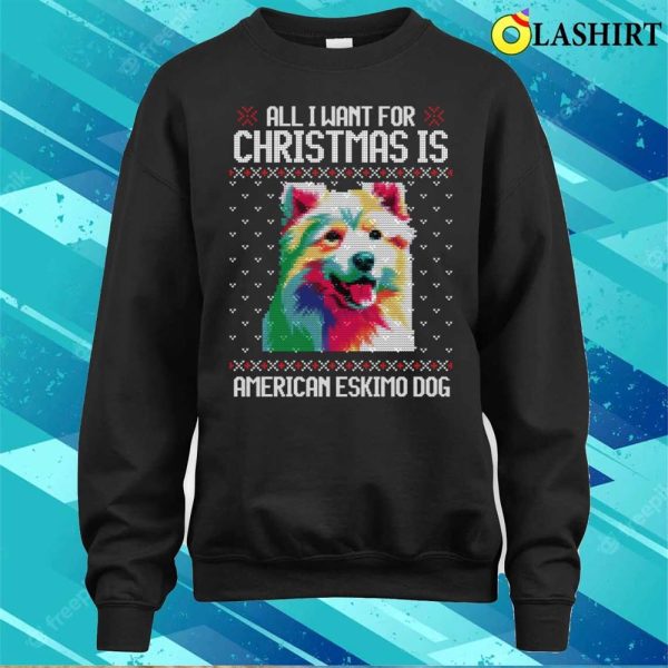 All I Want For Christmas Is American Eskimo, Christmas Gift For Dog Lover T-shirt