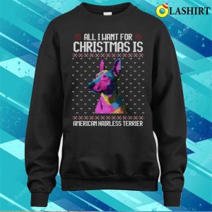 All I Want For Christmas Is American Hairless Terrier Christmas Gift For Dog Lover T shirt 4