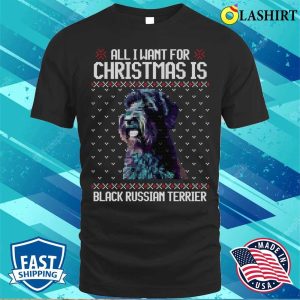 All I Want For Christmas Is Black Russian Terrier Christmas Gift For Dog Lover T shirt 1