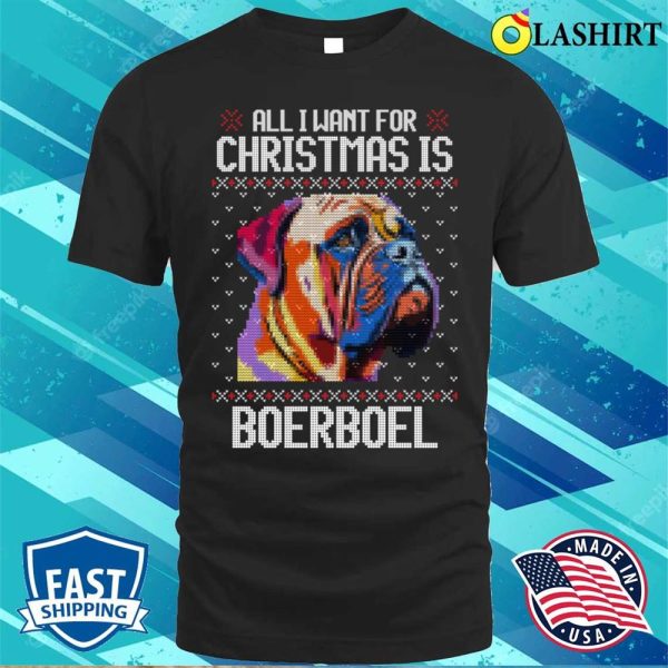 All I Want For Christmas Is Boerboel, Christmas Gift For Dog Lover T-shirt