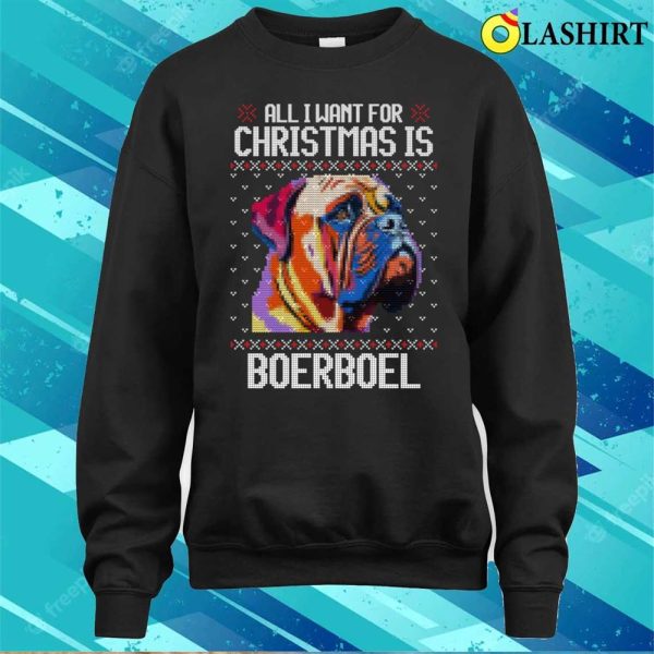 All I Want For Christmas Is Boerboel, Christmas Gift For Dog Lover T-shirt