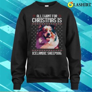 All I Want For Christmas Is Icelandic Sheepdog Christmas Gift For Dog Lover T shirt 4